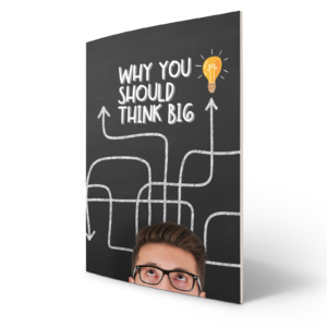 hwy you should think big