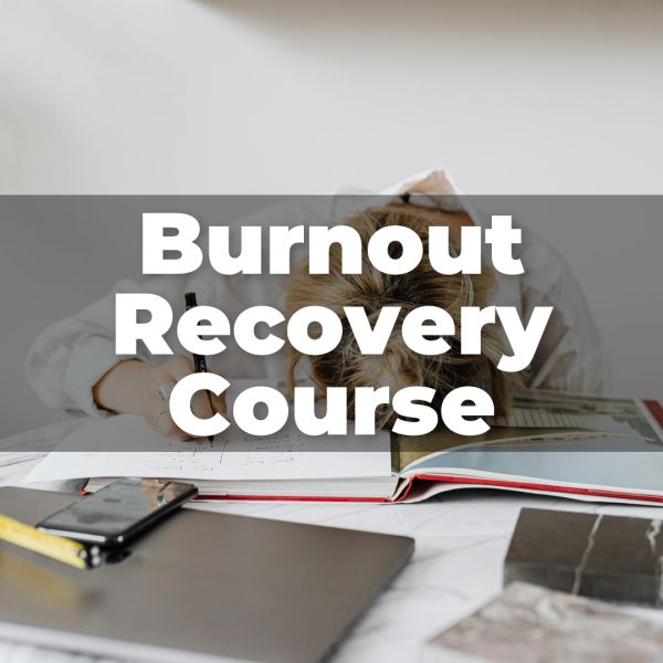 Burnout Recovery Course